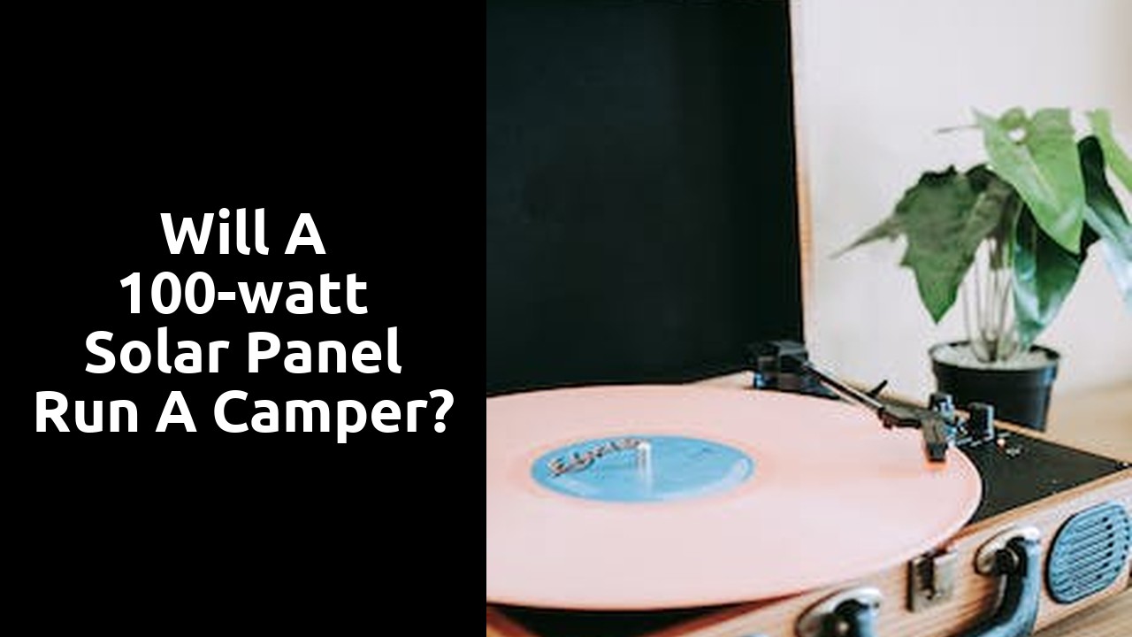 Will a 100-watt solar panel run a camper?