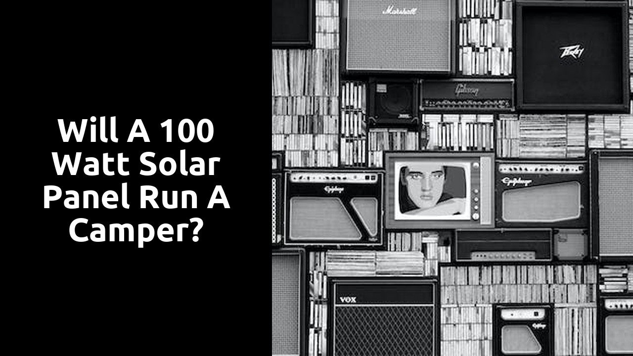 Will a 100 watt solar panel run a camper?