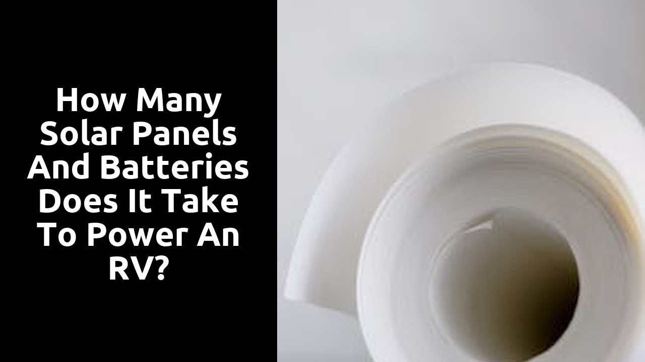 How many solar panels and batteries does it take to power an RV?