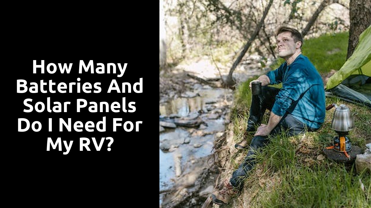 How many batteries and solar panels do I need for my RV?