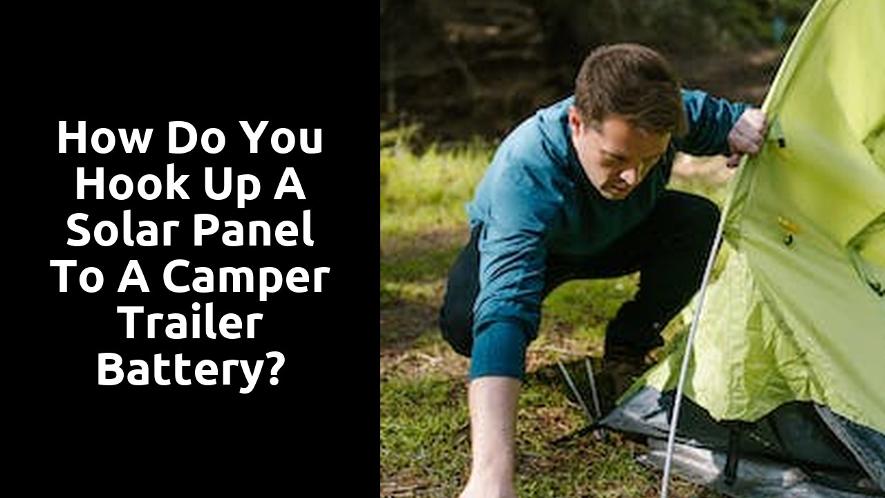 How do you hook up a solar panel to a camper trailer battery?