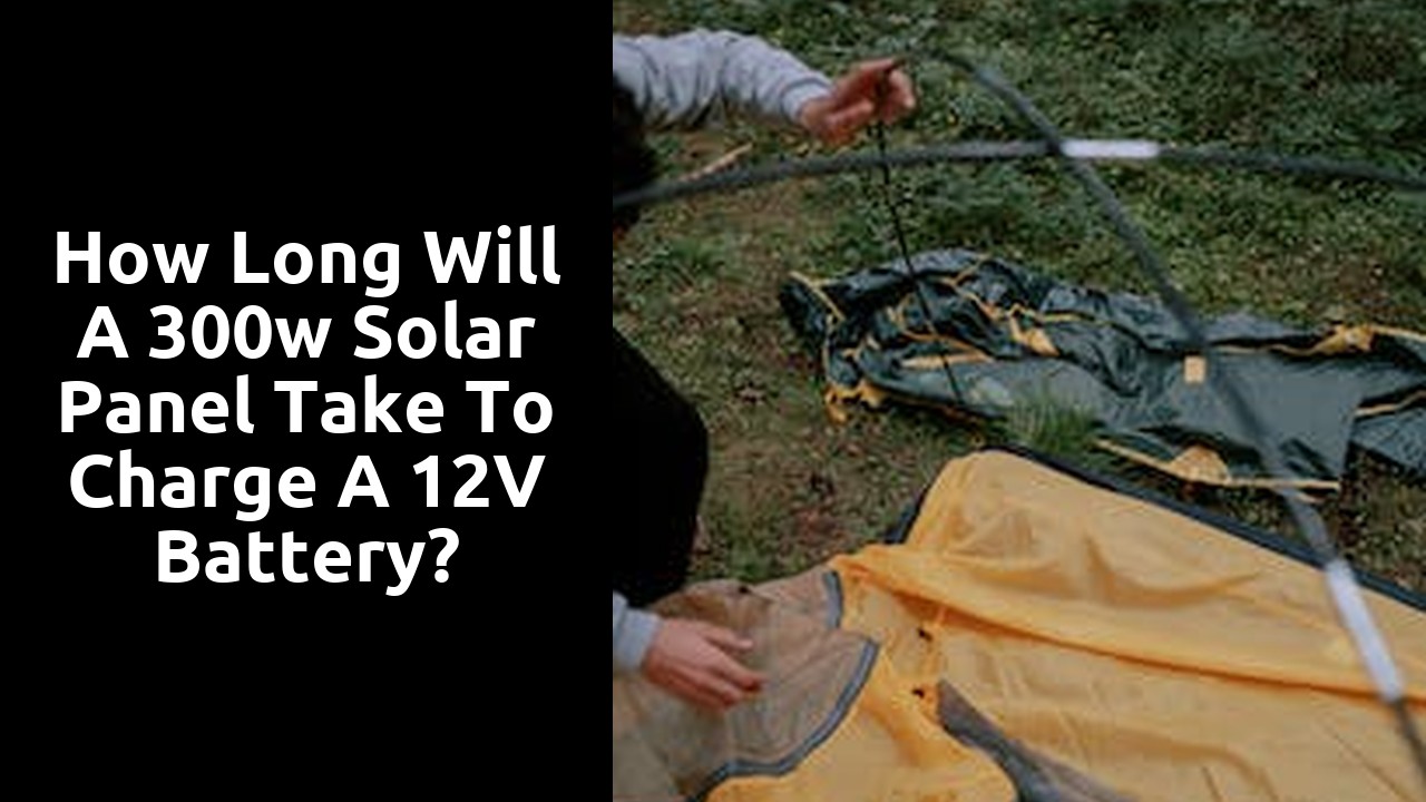 How long will a 300w solar panel take to charge a 12V battery?